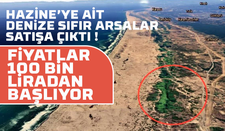 Sakarya'da Hazinenin denize sıfır arsaları satılıyor