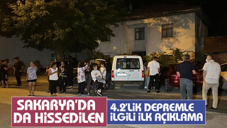 Sakarya'da hissedilen depremle ilgili açıklama