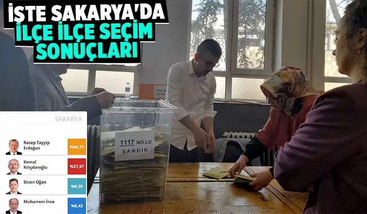 Sakarya'da ilçe ilçe seçim sonuçları