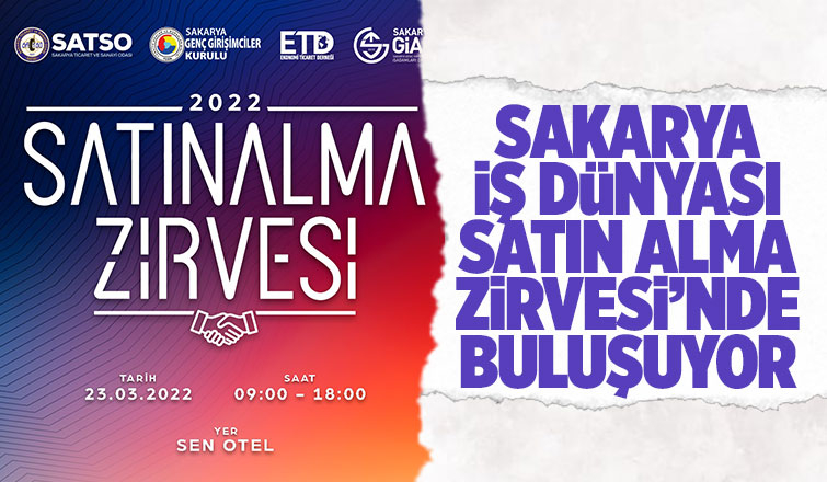 Sakarya'da iş dünyası bu zirvede buluşacak