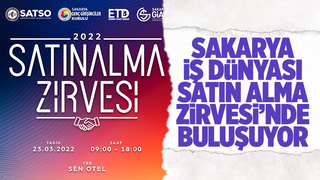 Sakarya'da iş dünyası bu zirvede buluşacak