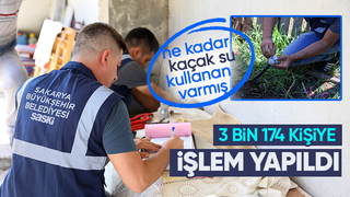 Sakarya da kaçak su kullanan 3 bin 174 kişi yakalandı
