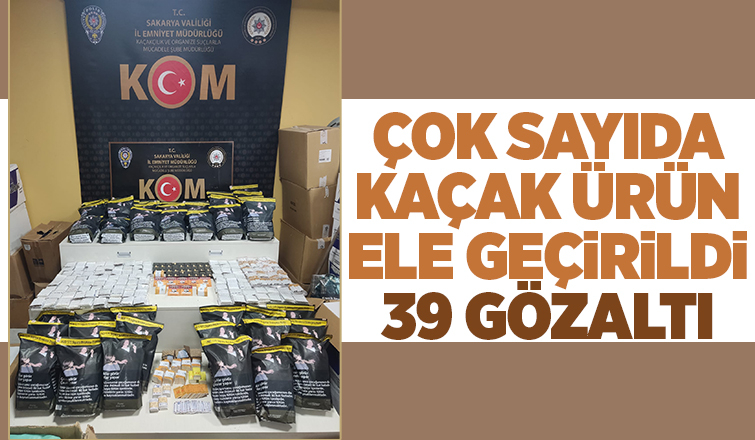 Sakarya'da kaçakçılık operasyonları: 39 gözaltı