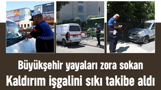 Sakarya'da kaldırım işgaline sıkı takip