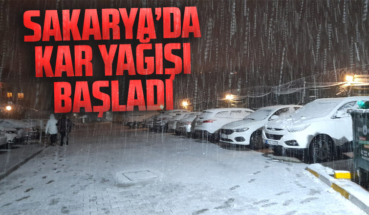 Sakarya'da kar yağışı başladı