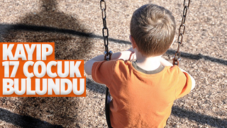 Sakarya'da kayıp 17 çocuk bulundu