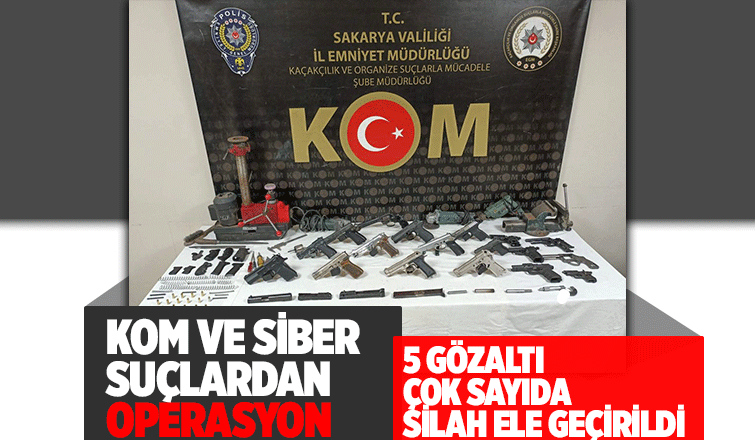 Sakarya'da KOM ve Siber Suçlardan operasyon