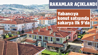 Sakarya'da konut satış rakamları açıklandı