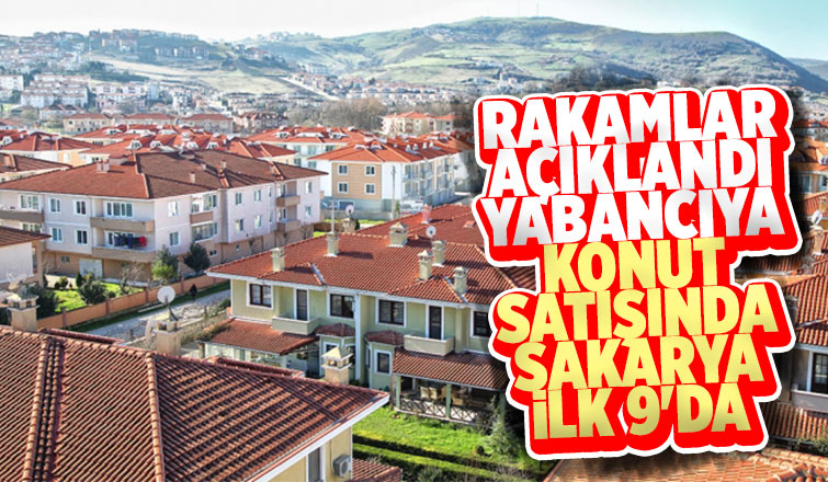 Sakarya'da konut satış rakamları açıklandı