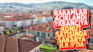 Sakarya'da konut satış rakamları açıklandı