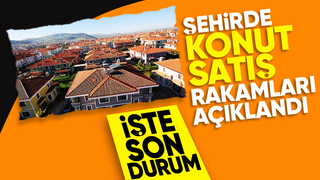 Sakarya'da konut satış rakamları açıklandı