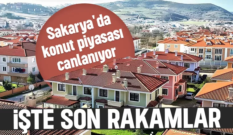 Sakarya'da konut satışlarında son durum