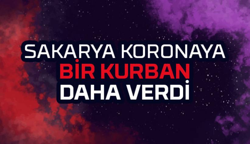 Sakarya'da koronadan bir ölüm daha