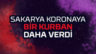 Sakarya'da koronadan bir ölüm daha