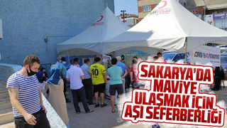 Sakarya'da maviye ulaşmak için aşı seferberliği