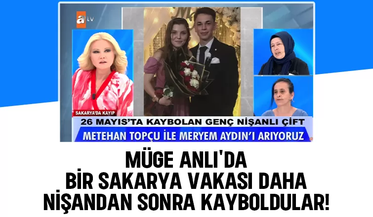 Sakarya'da nişan sonrası ortadan kaybolan çift aranıyor