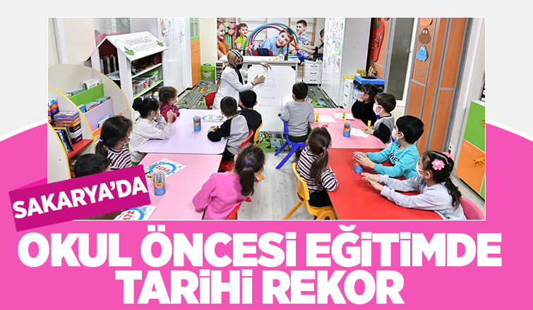 Sakarya'da okul öncesi eğitim yüzde 99'a ulaştı