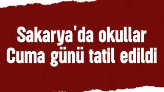Sakarya'da okullar tatil edildi