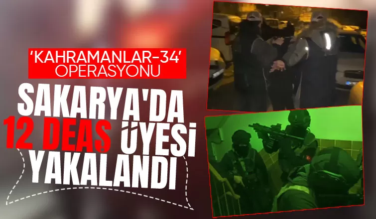 Sakarya'da operasyon: 12 DEAŞ üyesi yakalandı