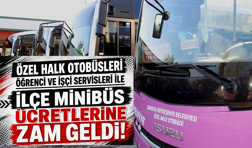 Sakarya'da özel halk otobüsleri, servisler ve ilçe minibüsleri zamlandı