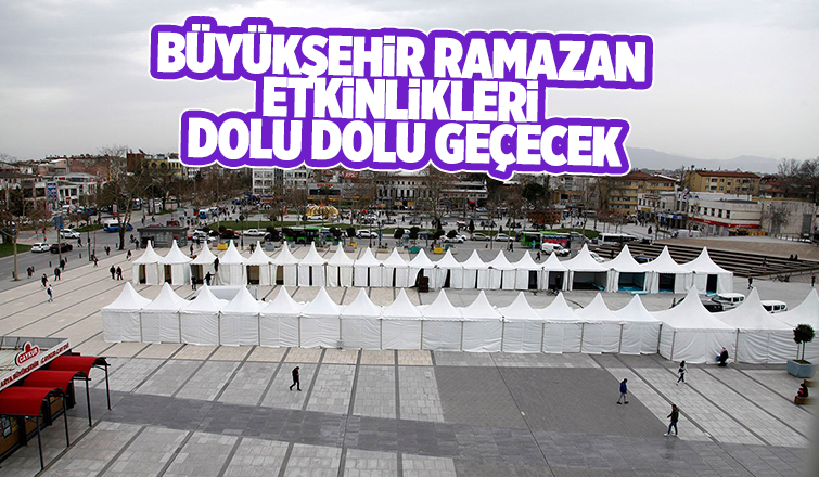 Sakarya'da Ramazan dolu dolu geçecek