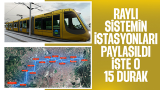 Sakarya'da raylı sistemin 15 durağı açıklandı