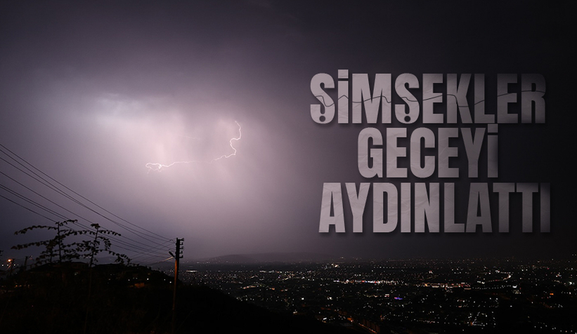 Sakarya'da şimşekler geceyi aydınlattı