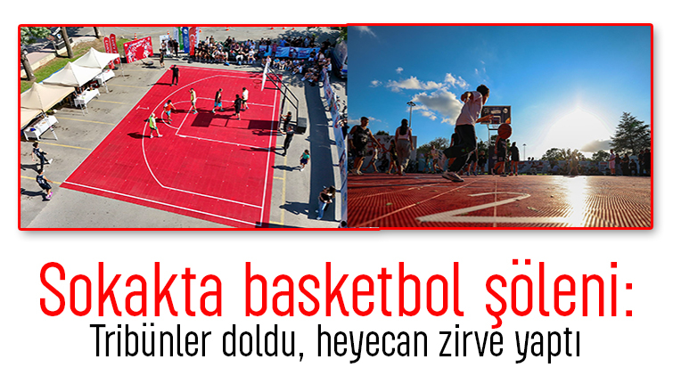Sakarya'da sokakta basketbol şöleni