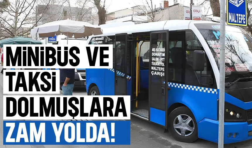 Sakarya'da taksi dolmuşlar ve minibüslere zam teklifi meclise geliyor