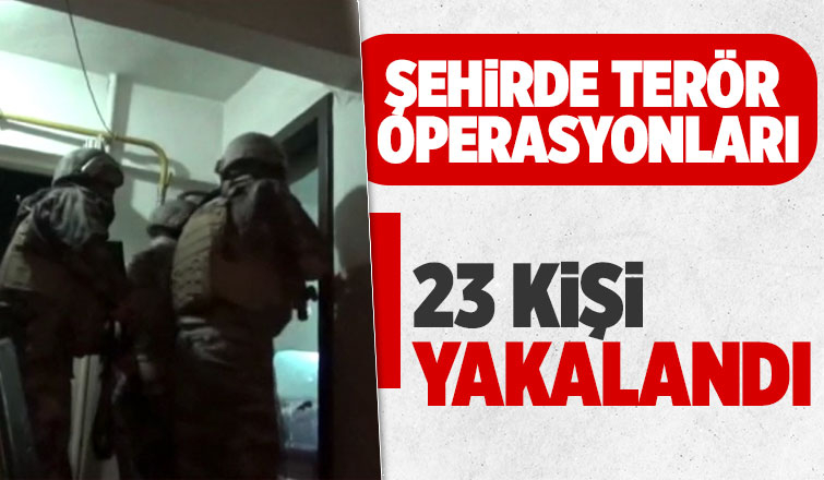 Sakarya'da terör operasyonlarında 23 kişi yakalandı