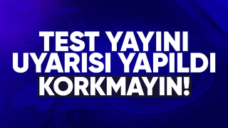 Sakarya'da test yayını uyarısı