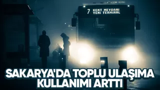 Sakarya'da toplu ulaşıma ilgi artıyor