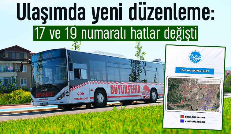 Sakarya'da toplu ulaşımda 17 ve 19 numaralı hatlar değişti
