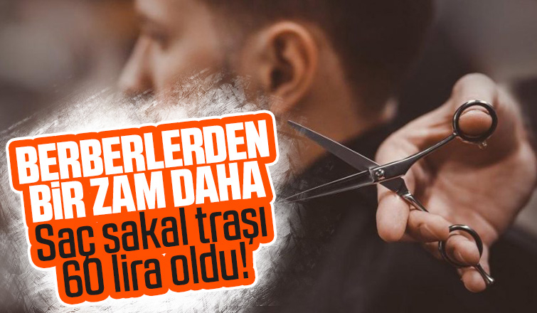 Sakarya'da traşa fahiş zam geldi; Saç sakal 60 lira