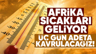 Sakarya'da üç gün boyunca kavurucu sıcak olacak