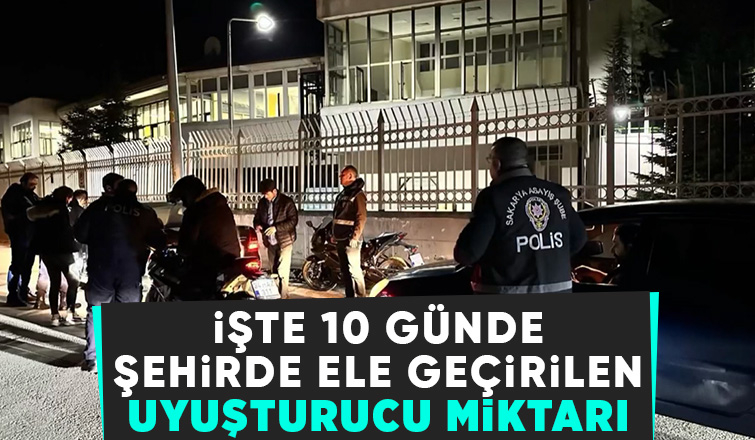 Sakarya'da uyuşturucu ve kaçakçılık operasyonları