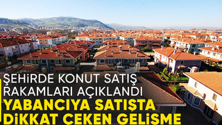 Sakarya'da yabancının konutlara ilgisi azaldı