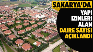 Sakarya'da yapı izinleri rakamları açıklandı