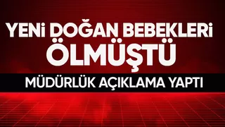 Sakarya da yeni doğan bebek ölümüne ilişkin açıklama