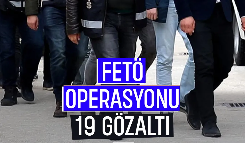 Sakarya dahil 14 ilde FETÖ operasyonu