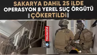 Sakarya dahil 25 ilde torbacılara operasyon