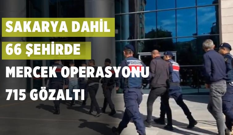 Sakarya dahil 66 ilde mercek operasyonu