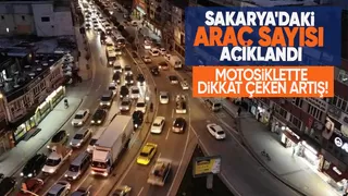 Sakarya'daki araç sayısı açıklandı