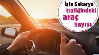 Sakarya'daki araç sayısı açıklandı