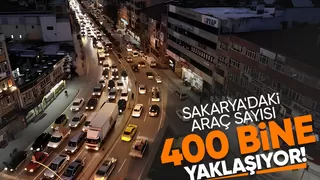 Sakarya'daki araç sayısı açıklandı