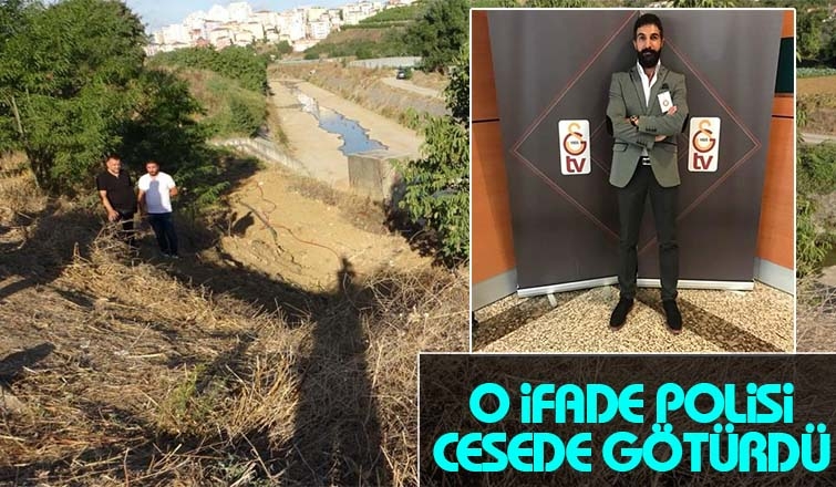 Sakarya'daki o ifade polisi cesede götürdü