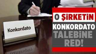 Sakarya'daki o şirketin konkordato talebinde karar