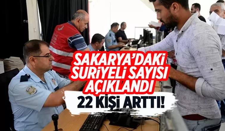Sakarya'daki Suriyeli sayısı açıklandı