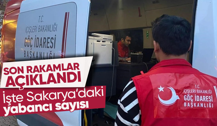 Sakarya daki yabancı sayısı belli oldu