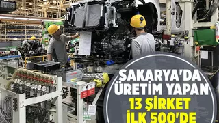 Sakarya'dan 13 firma ilk 500'de yer aldı